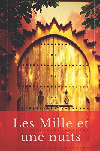 Les Mille et une nuits (Tome premier - texte intégral): Les contes orientaux de Shéhérazade tradu by Anonyme