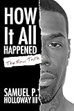 How It All Happened: The Raw Truth by