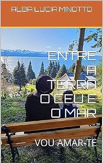 Livro ENTRE A TERRA O CEU E O MAR : VOU AMAR-TE
