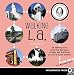 Walking L. A.: 38 Walking Tours Exploring Stairways, Streets and Buildings You Never Knew Existed by Erin Mahoney Harris