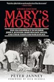 Mary's Mosaic: The CIA Conspiracy to Murder John F. Kennedy, Mary Pinchot Meyer, and Their Vision for World Peace: Third Edition