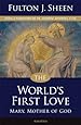 The World's First Love (2nd edition): Mary, Mother of God