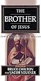 The Brother of Jesus: James the Just and His Mission