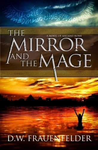 The Mirror and the Mage: A Novel of Ancient Rome (Master Mage of Rome)