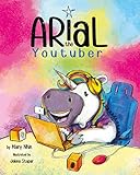 Arial, the YouTuber (UnicornPreneur Book 3)