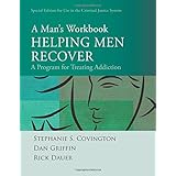 Helping Men Recover: A Man's Workbook, Special Edition for the Criminal Justice System