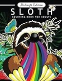 Sloth Coloring Book for Adults Midnight Edition: An Adults coloring book on black pages with cutest Animal in the world by Adults coloring book