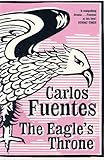 Front cover for the book The Eagle's Throne by Carlos Fuentes
