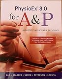 PhysioEX 8.0 for AandP : Laboratory Simulations in Physiology, Zao, Peter Z., 0321548930
