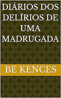 Livro Diários dos delírios de uma madrugada (Poesias, poemas e versos Livro 1)