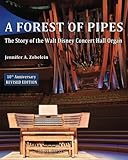 A Forest of Pipes: The Story of the Walt Disney Concert Hall Organ