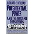 Presidential Power and the Modern Presidents: The Politics of Leadership from Roosevelt to Reagan