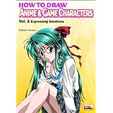 How to Draw Anime & Game Characters, Vol. 2: Expressing Emotions
