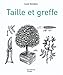 Taille et greffe (French Edition) by