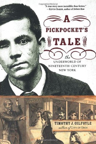 A Pickpocket's Tale: The Underworld of Nineteenth-Century New York