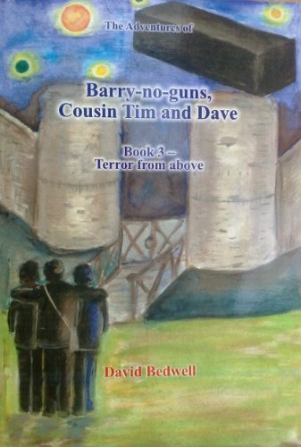 The Adventures of Barry-no-guns, Cousin Tim and Dave (Terror from above Book 3)