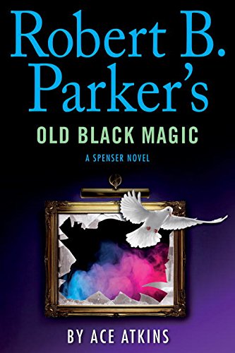 Robert B. Parker's Old Black Magic (Spenser)