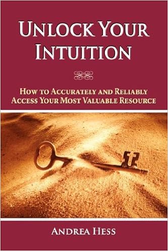 Amazon Com Unlock Your Intuition How To Accurately And Reliably Access Your Most Valuable Resource 9780979637704 Hess Andrea Libros