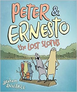 Peter & Ernesto: The Lost Sloths, by Graham Annable Peter & Ernesto: The Lost Sloths, by Graham Annable