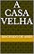 Livro A Casa Velha