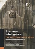 Business Intelligence: The Savvy Manager's Guide (The Morgan Kaufmann Series on Business Intelligenc by David Loshin