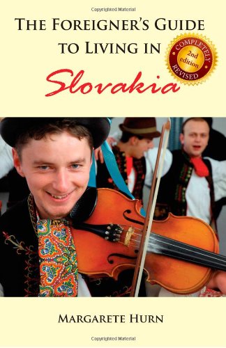 The Foreigner's Guide to Living in Slovakia by Margarete Hurn