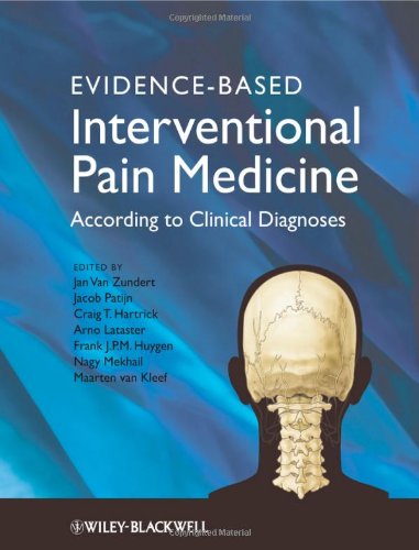 Evidence-Based Interventional Pain Medicine - According to Clinical Diagnoses