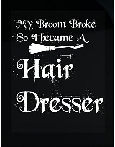 My Broom Broke So I Became A Hair Dresser - Sticker
