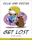 Childrens Book: Ollie and Dexter Get Lost; An adventure with one boy and his dog. (Beginners Reading for kids 4-8 The Adventures of Ollie and Dexter)
