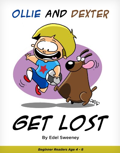 Childrens Book: Ollie and Dexter Get Lost; An adventure with one boy and his dog. (Beginners Reading for kids 4-8  The Adventures of Ollie and Dexter)