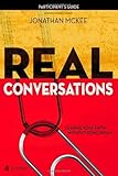 Real Conversations Participant's Guide: Sharing Your Faith Without Being Pushy by Jonathan McKee