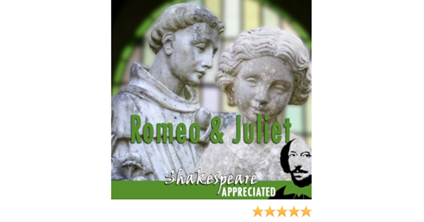 Amazon Com Romeo And Juliet Shakespeare Appreciated Unabridged Dramatised Commentary Options Audible Audio Edition William Shakespeare Simon Potter Phil Viner Joan Walker Christopher Kelham Sara Bowes Smartpass Audible Audiobooks