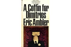 A Coffin for Dimitrios: Murder, Robbery, Assassination, Espionage: A Dead Mystery Man Leaves a Very Live Legacy All Over Europe (55306704095, N670495CABB)