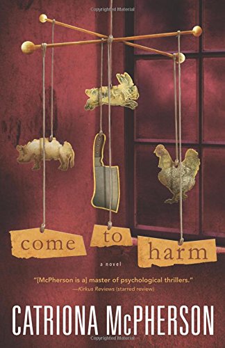 Come to Harm: A Novel