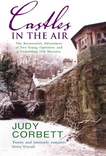 Download Castles In The Air: The Restoration Adventures of Two Young Optimists and a Crumbling Old Mansion PDF