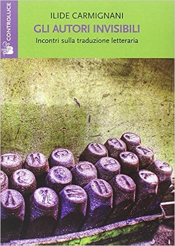 Gli Autori Invisibili Incontri Sulla Traduzione Letteraria Amazon De Carmignani Ilide Fremdsprachige Bucher