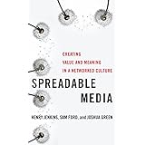 Spreadable Media: Creating Value and Meaning in a Networked Culture (Postmillennial Pop, 15)