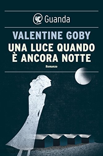 Una luce quando è ancora notte (Italian Edition)