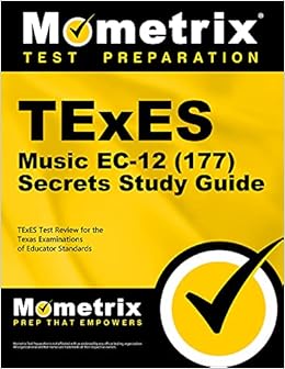Texes Music Ec 12 177 Secrets Study Guide Texes Test Review For The Texas Examinations Of Educator Standards Texes Exam Secrets Test Prep Team 9781610729475 Amazon Com Books