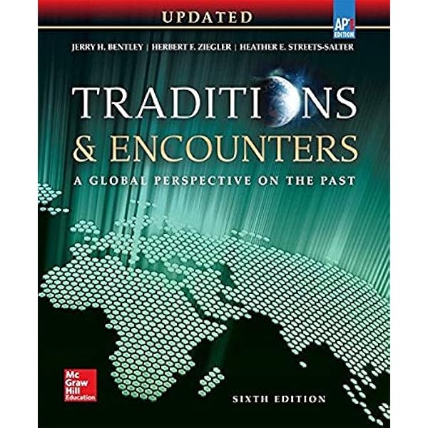 Traditions & Encounters: A Global Perspective on the Past: Jerry H