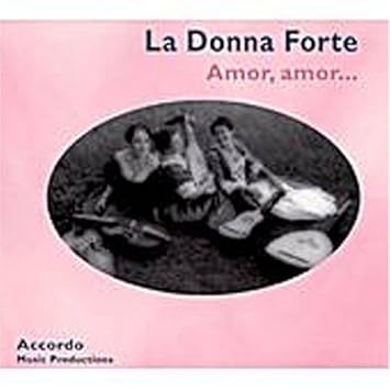 La Donna Forte Amor Amor Amazon Com Music