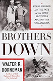 Brothers Down: Pearl Harbor and the Fate of the Many Brothers Aboard the USS Arizona