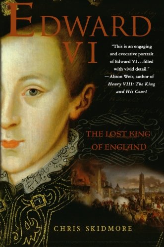 Edward VI: The Lost King of England