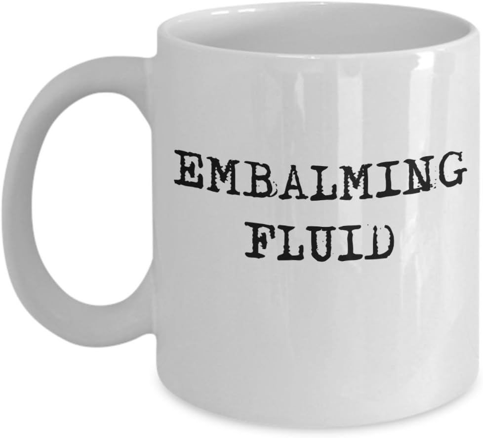 Funny Funeral Director Mortician Embalming Fluid Coffee Halloween Gift Mug