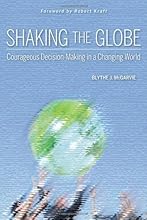 Shaking the Globe: Courageous Decision-Making in a Changing World