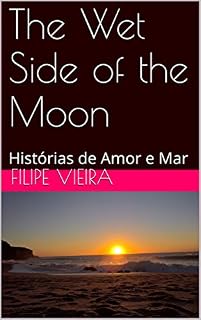 Livro The Wet Side of the Moon: Histórias de Amor e Mar