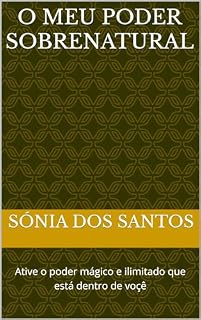 Livro O Meu Poder Sobrenatural: Ative o poder mágico e ilimitado que está dentro de voçê (1)