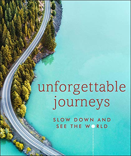 Unforgettable-Journeys-Slow-Down-and-See-the-WorldHardcover--October-27-2020