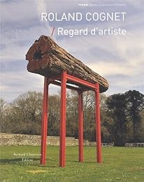 Roland Cognet, Regard d'artiste