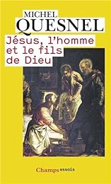 Jésus, l'homme et le fils de Dieu